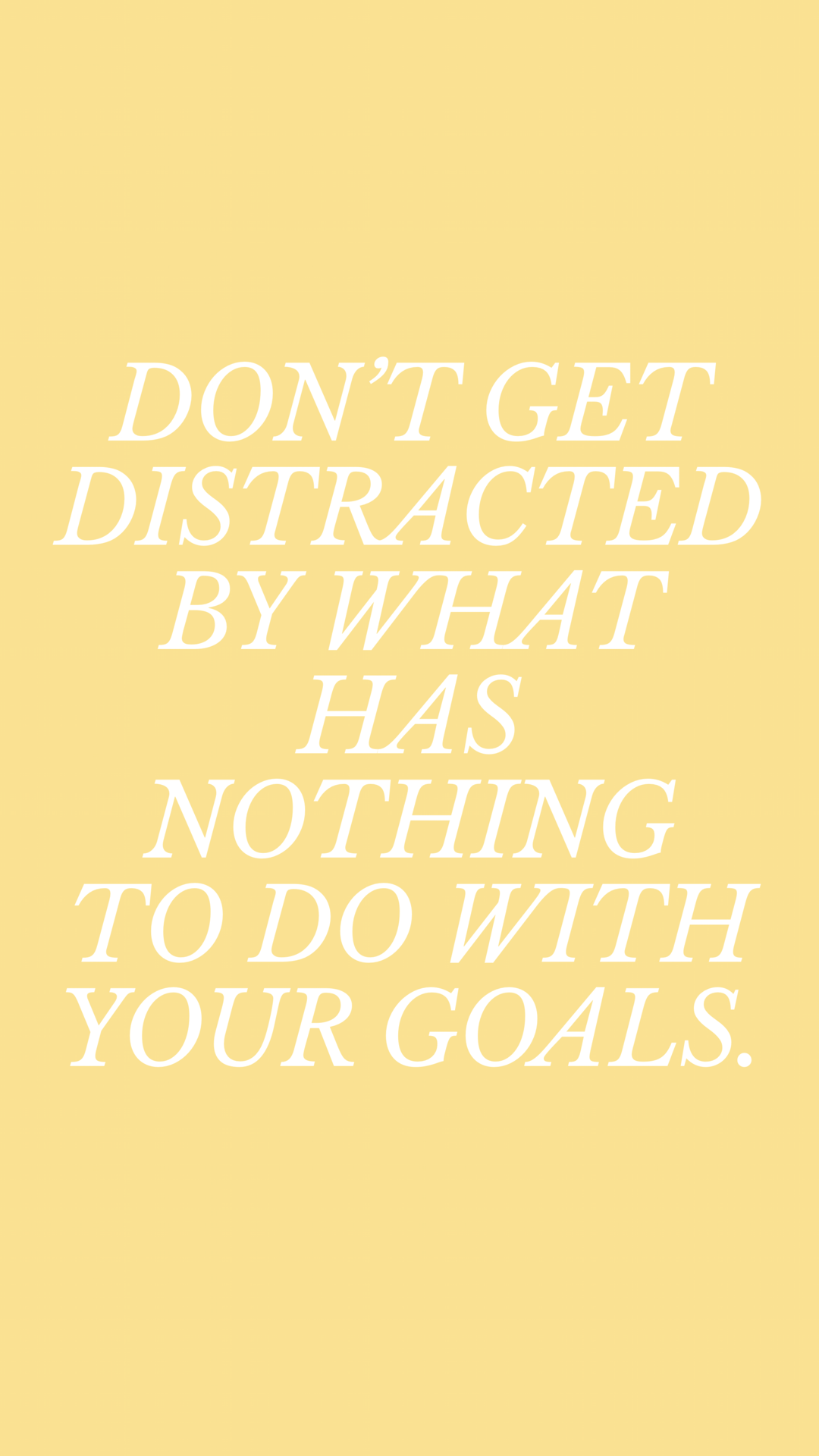 Don’t Get Distracted